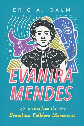 Evanira Mendes - A Voice from the Brazilian Folklore Movement