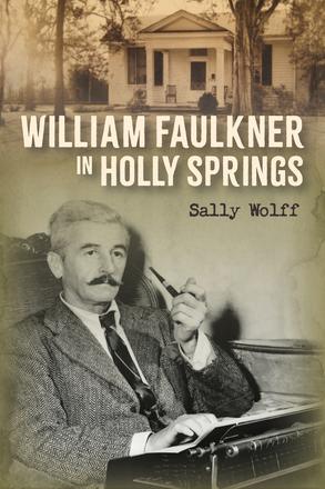 William Faulkner in Holly Springs